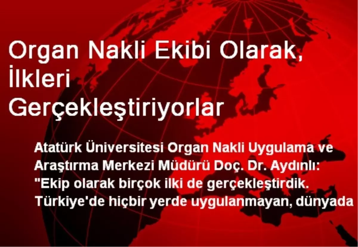 AÜ Organ Nakli Ekibi İlkleri Gerçekleştiriyor