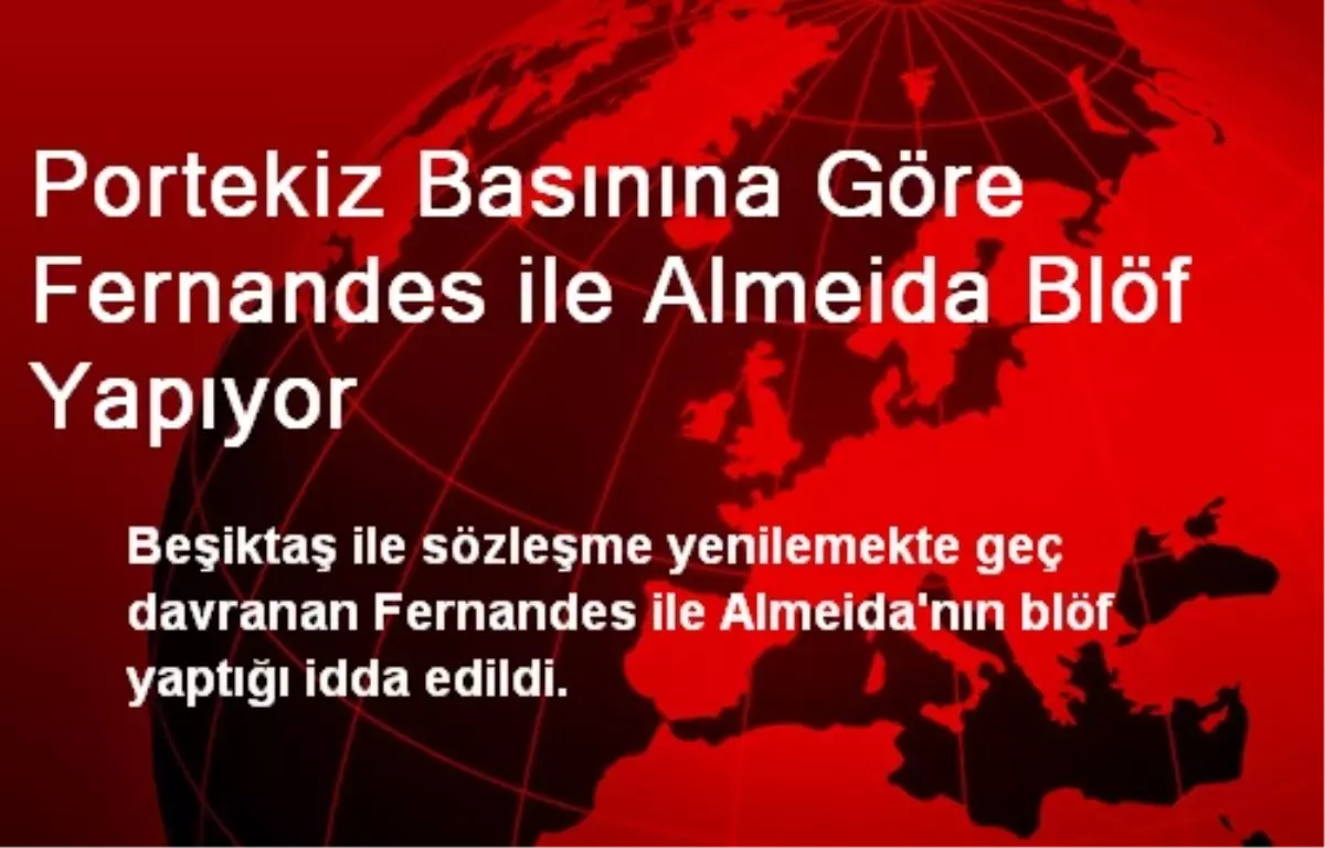 Portekiz Basınına Göre Fernandes ile Almeida Blöf Yapıyor