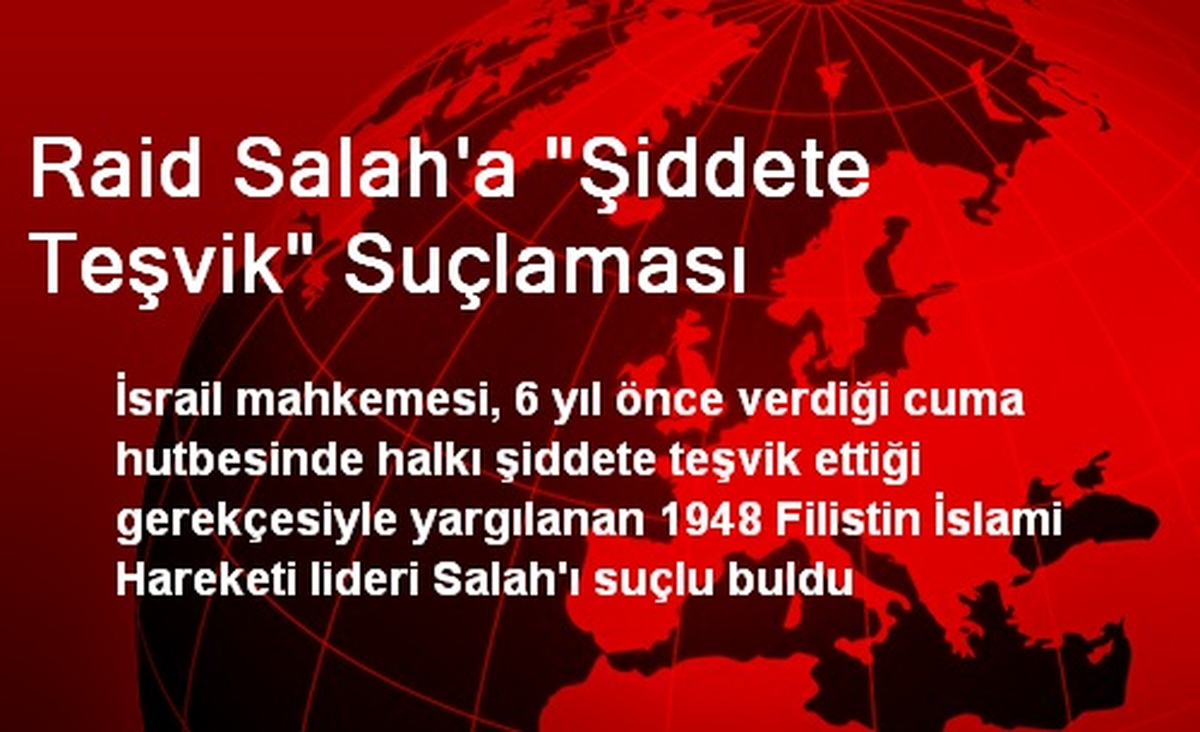 Raid Salah\'a "Şiddete Teşvik" Suçlaması
