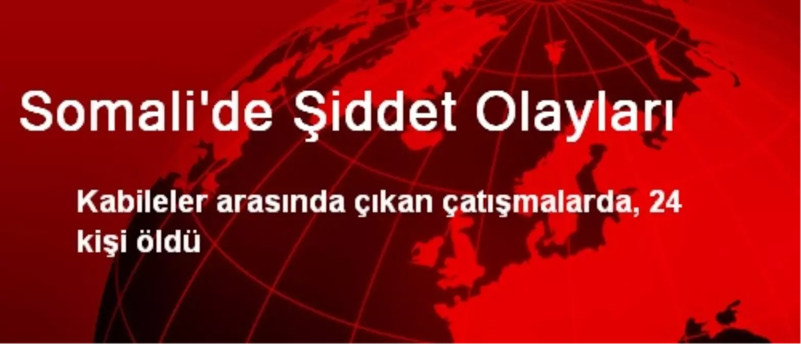 Somali\'de Şiddet Olayları