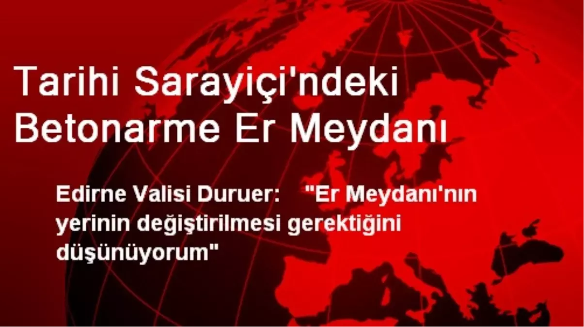 Tarihi Sarayiçi\'ndeki Betonarme Er Meydanı