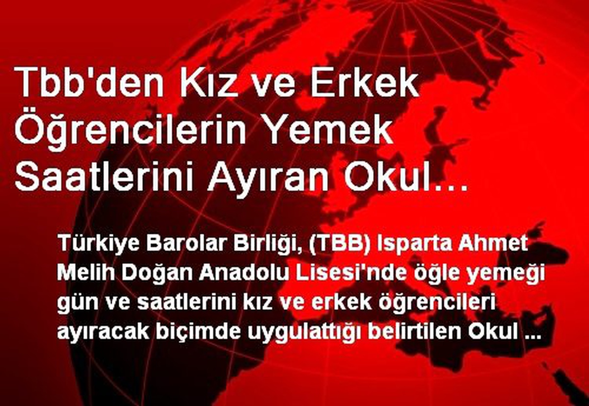 Tbb\'den Kız ve Erkek Öğrencilerin Yemek Saatlerini Ayıran Okul Müdürüne Suç Duyurusu