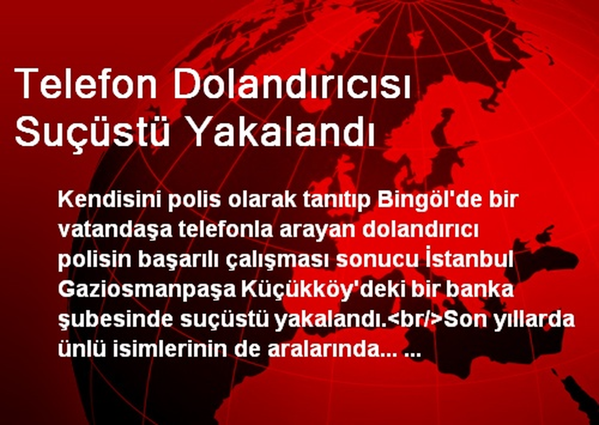 Telefon Dolandırıcısı Suçüstü Yakalandı