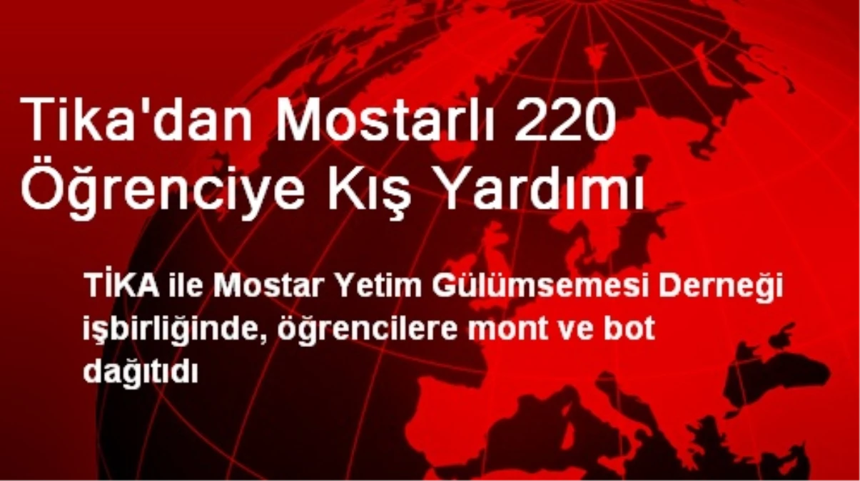 TİKA\'dan Mostarlı 220 Öğrenciye Mont ve Bot Yardımı
