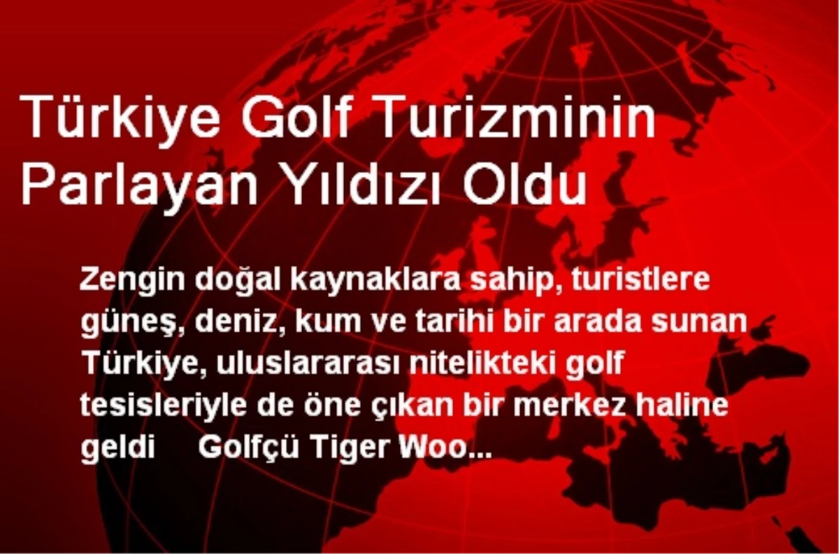 Türkiye Golf Turizminin Parlayan Yıldızı Oldu
