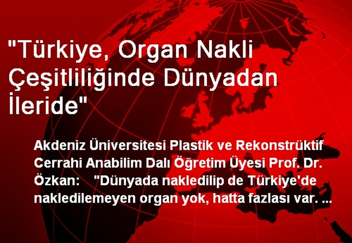 "Türkiye, Organ Nakli Çeşitliliğinde Dünyadan İleride"