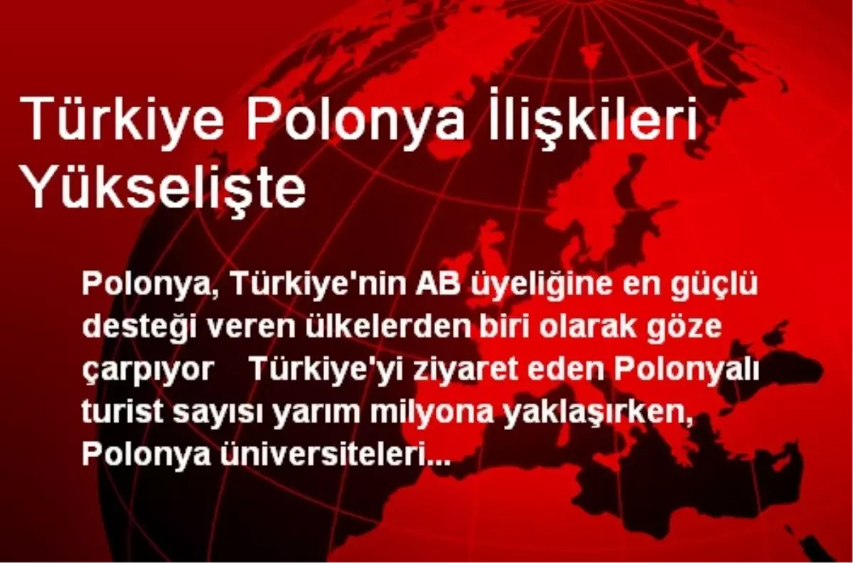 Türkiye Polonya İlişkileri Yükselişte