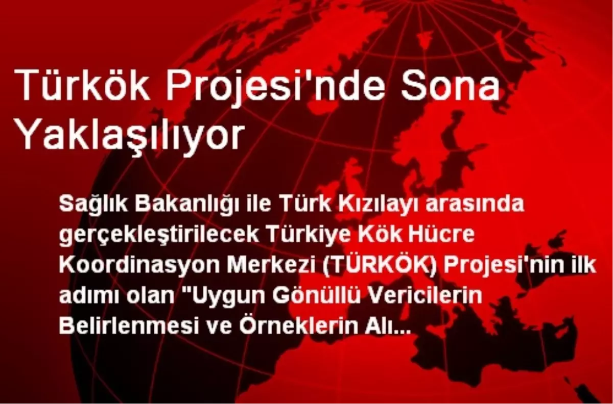 Türkök Projesi\'nde Sona Yaklaşılıyor