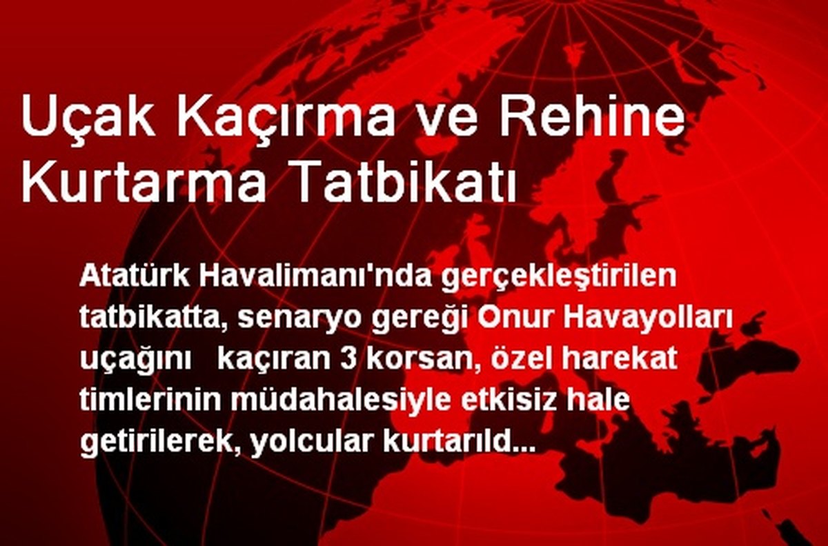 Uçak Kaçırma ve Rehine Kurtarma Tatbikatı