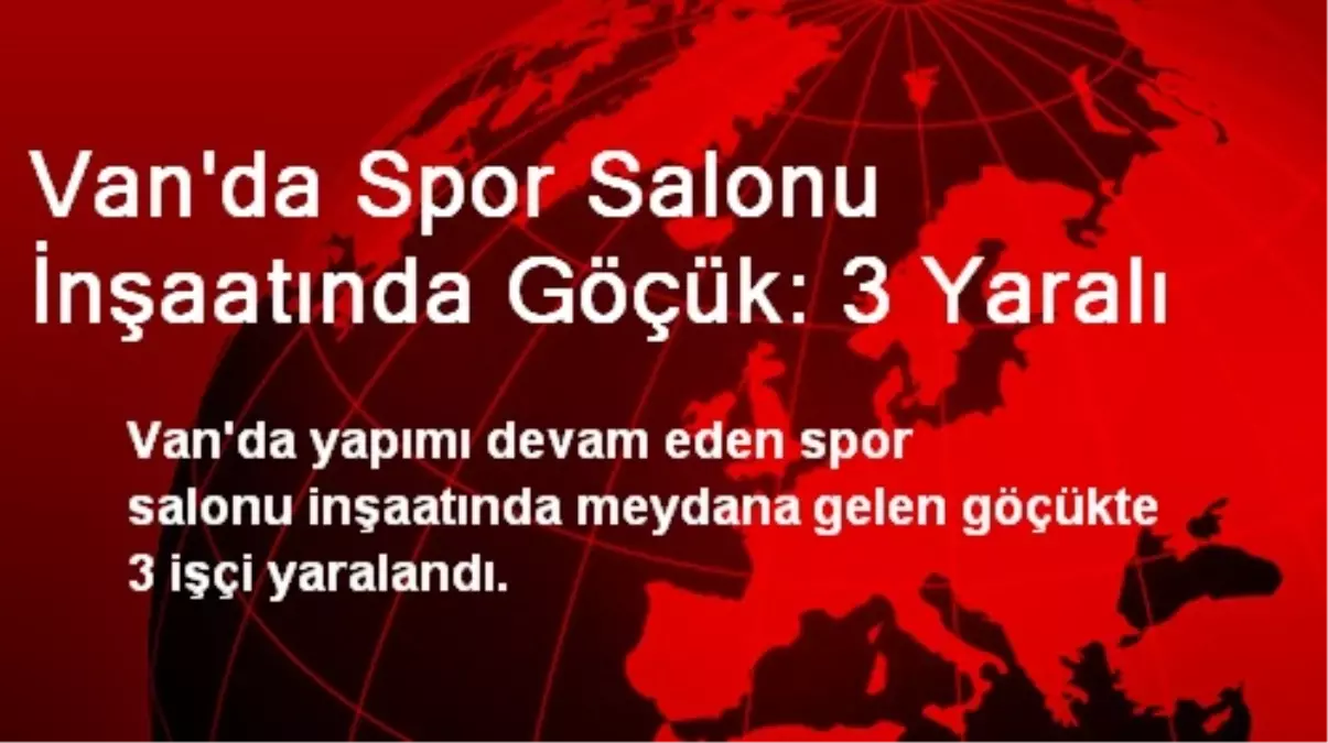 Van\'da Spor Salonu İnşaatında Göçük: 3 Yaralı