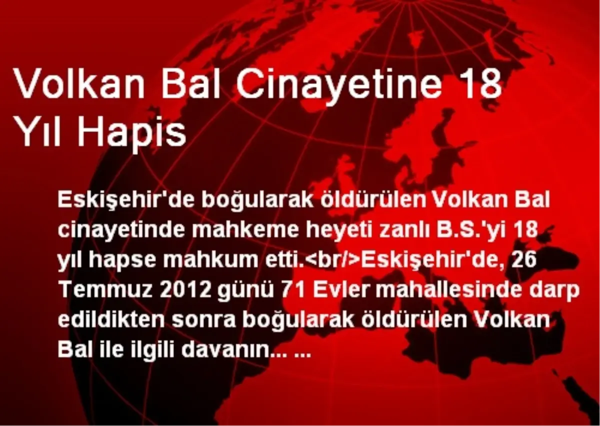 Volkan Bal Cinayetine 18 Yıl Hapis