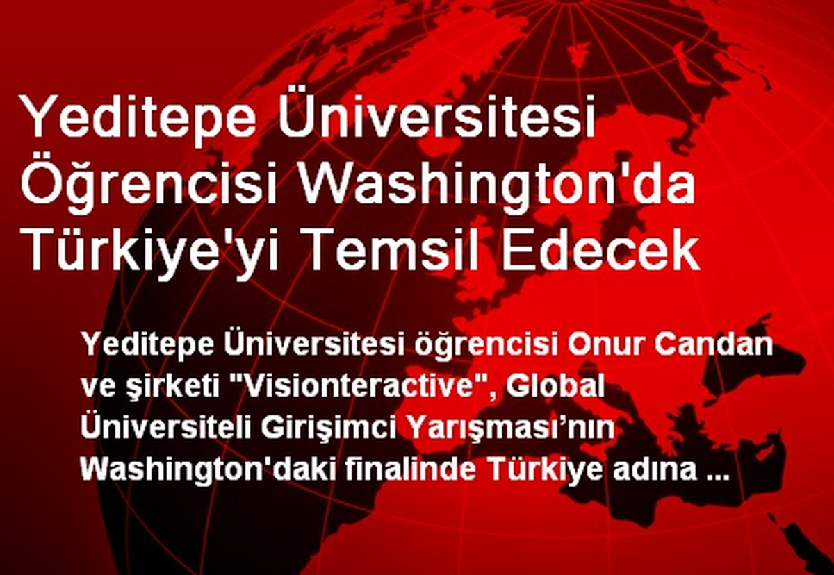 Yeditepe Üniversitesi Öğrencisi Washington\'da Türkiye\'yi Temsil Edecek