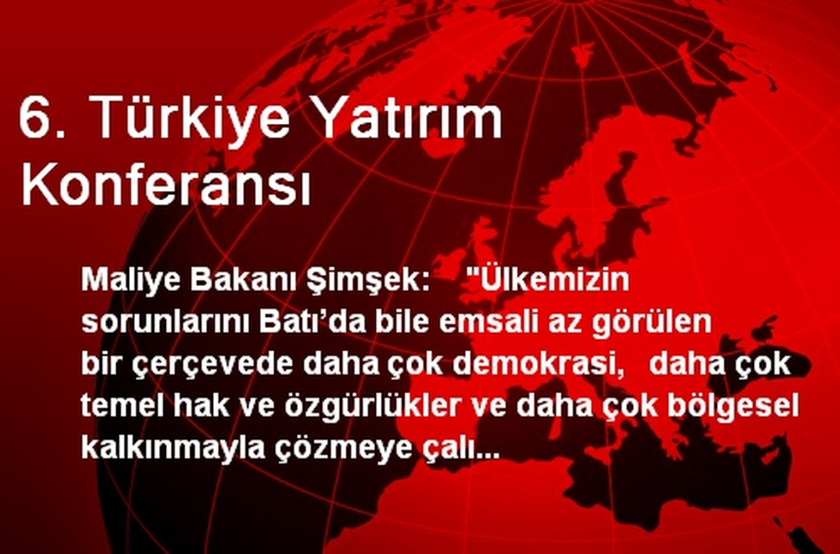 6. Türkiye Yatırım Konferansı