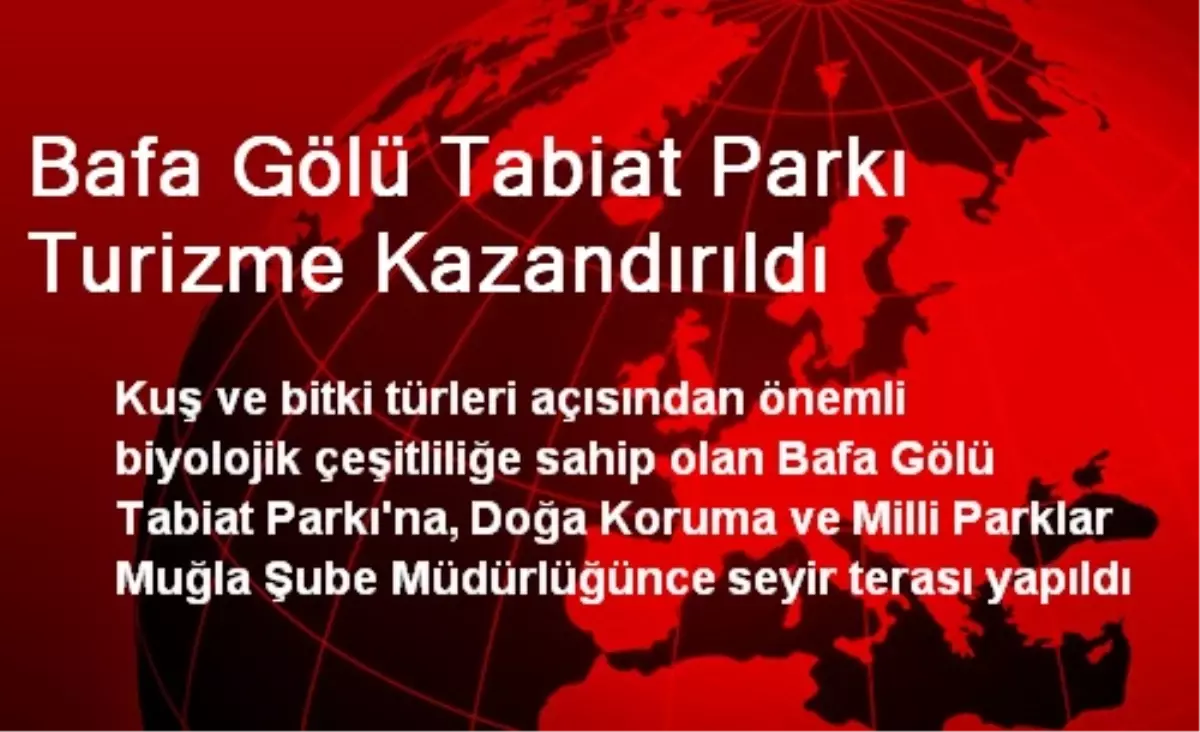 Bafa Gölü Tabiat Parkı Turizme Kazandırıldı