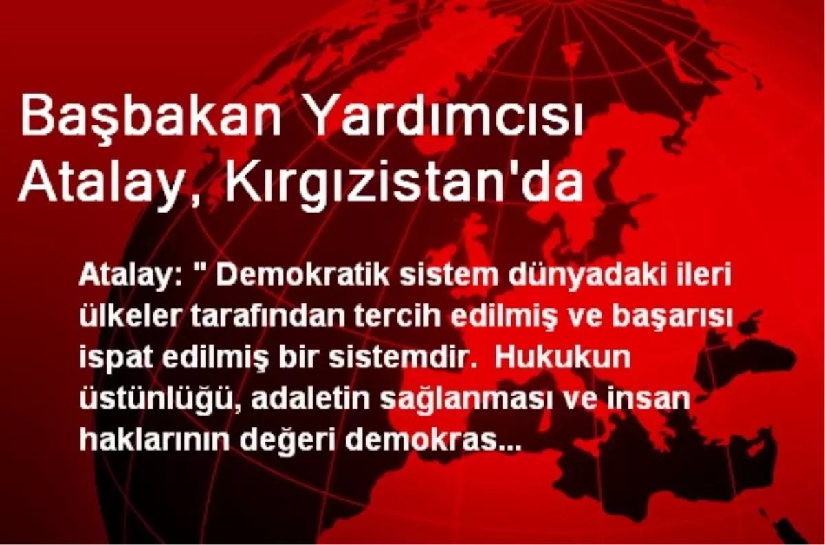 Başbakan Yardımcısı Atalay, Kırgızistan\'da