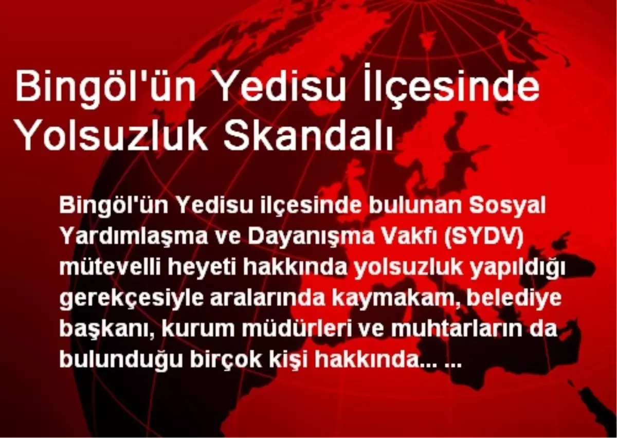 Bingöl Yedisu\'da Yolsuzluk Skandalı Yaşandı