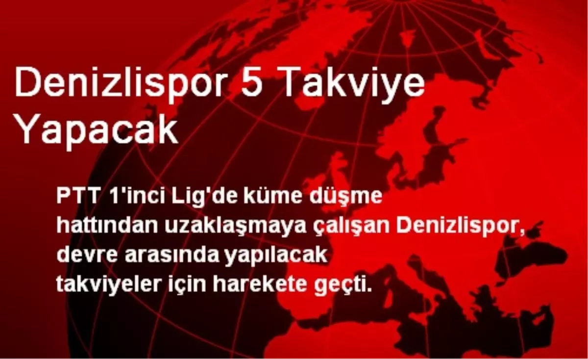 Denizlispor 5 Takviye Yapacak