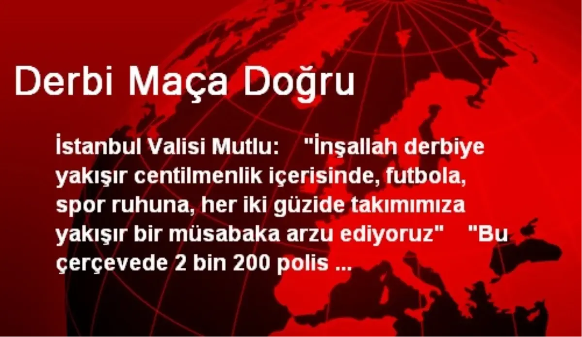 Derbi Maça Doğru