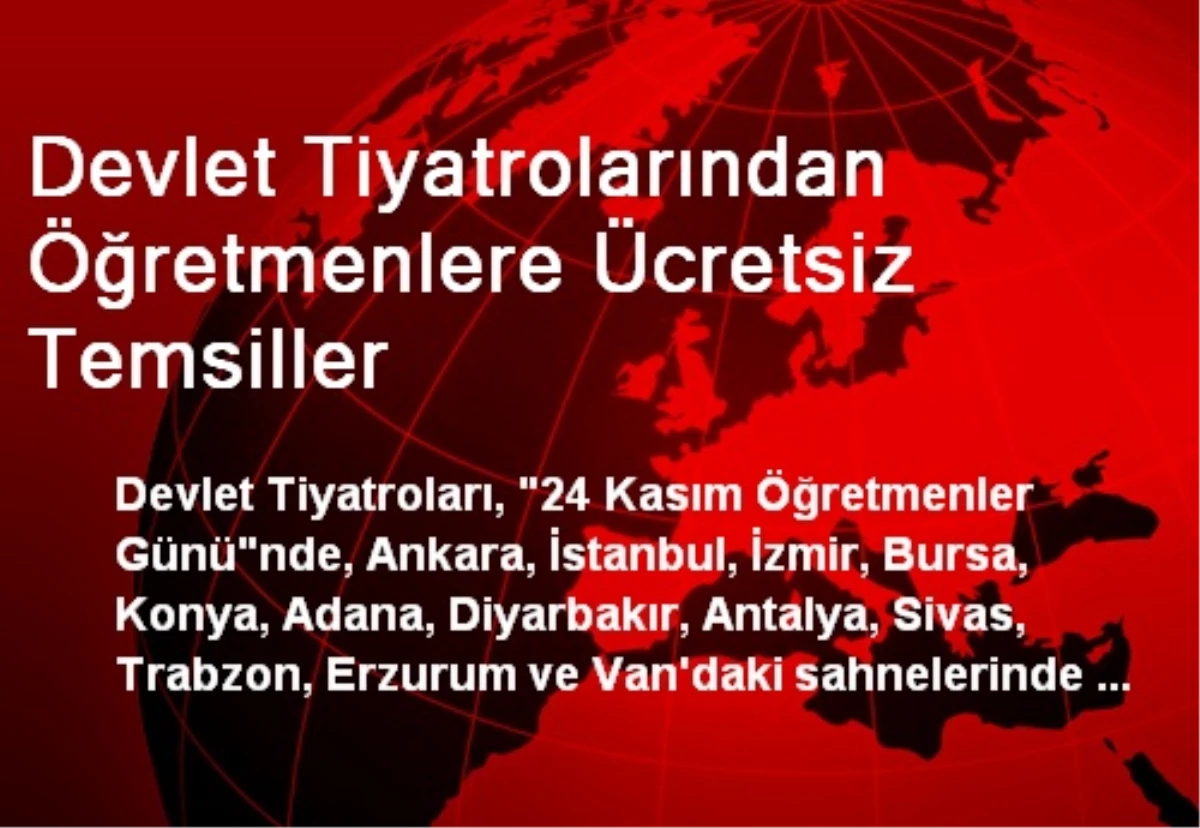 Devlet Tiyatrolarından Öğretmenlere Ücretsiz Temsiller