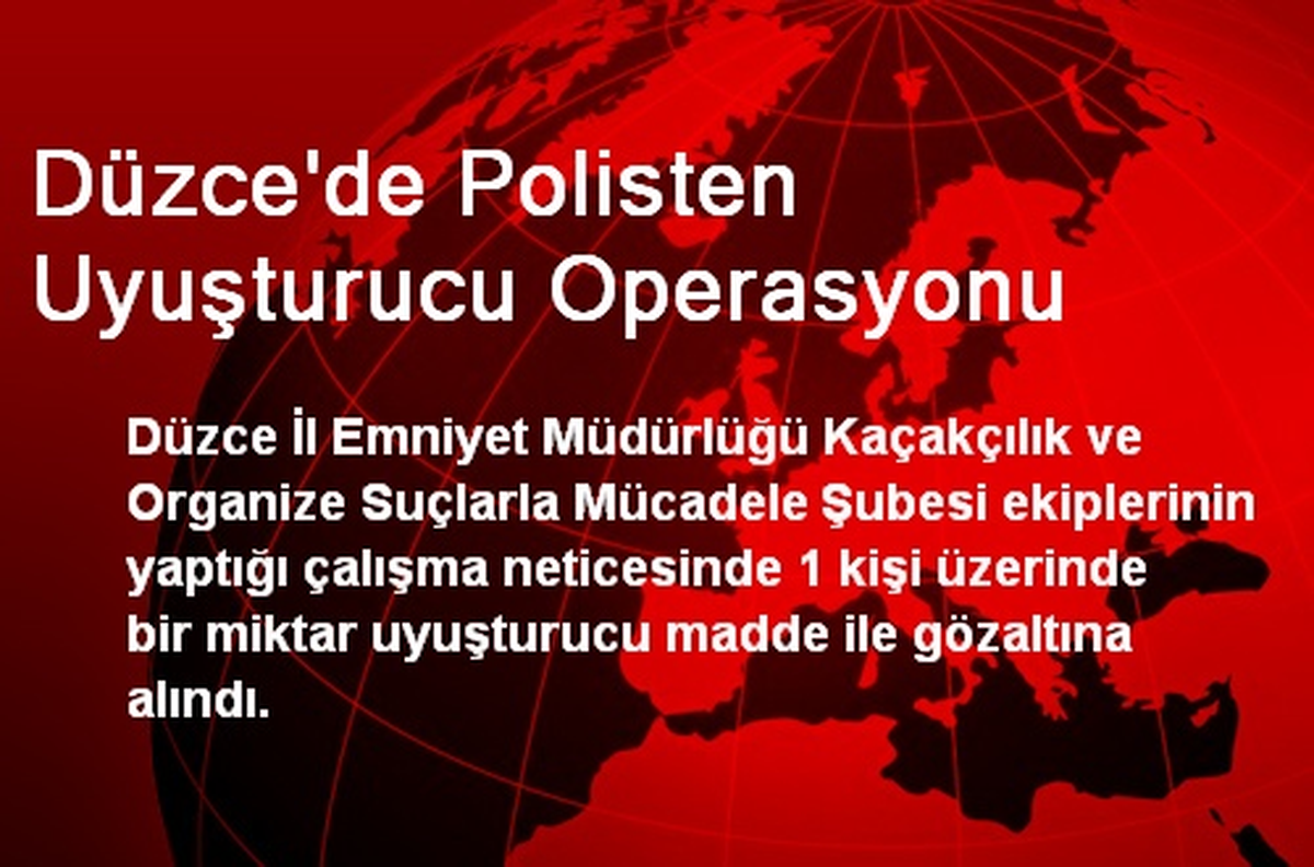 Düzce\'de Polisten Uyuşturucu Operasyonu