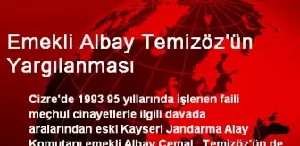 Emekli Albay Temizöz'ün Yargılanması