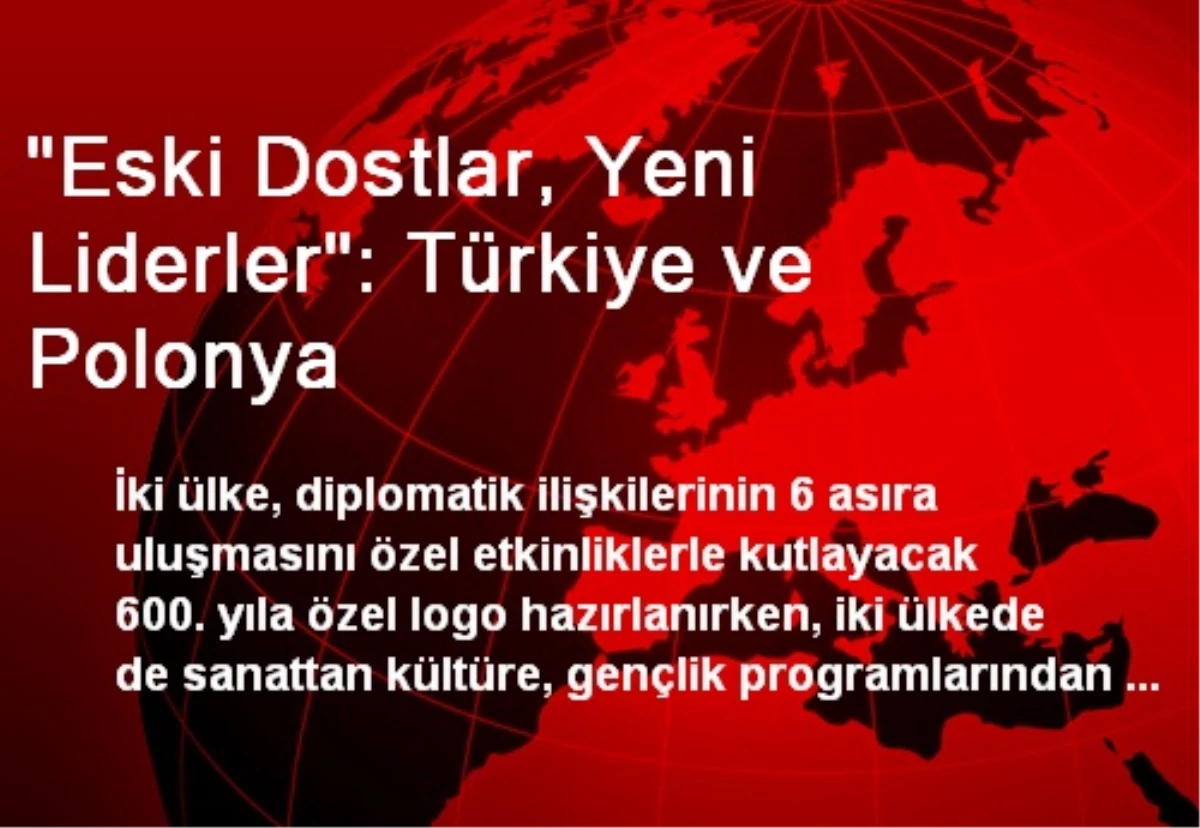 "Eski Dostlar, Yeni Liderler": Türkiye ve Polonya