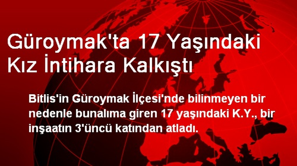 Güroymak\'ta 17 Yaşındaki Kız İntihara Kalkıştı