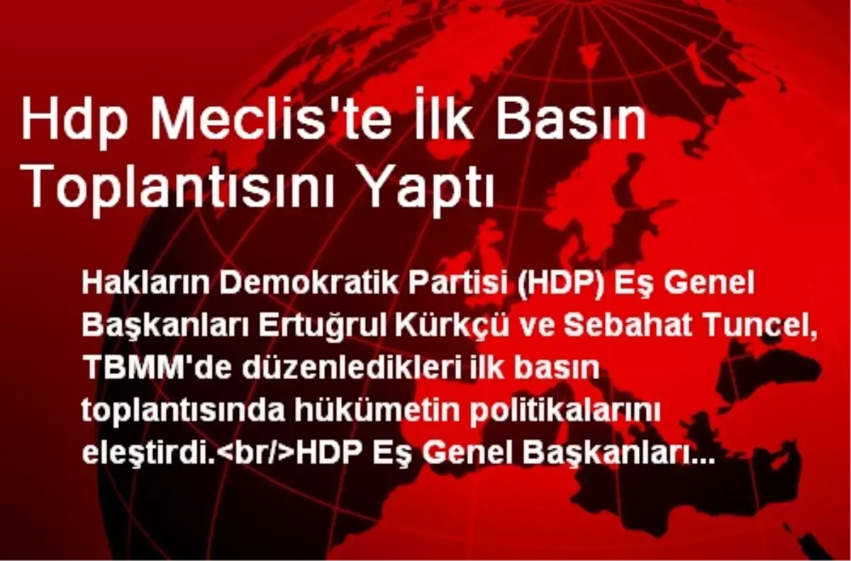 Hdp Meclis\'te İlk Basın Toplantısını Yaptı