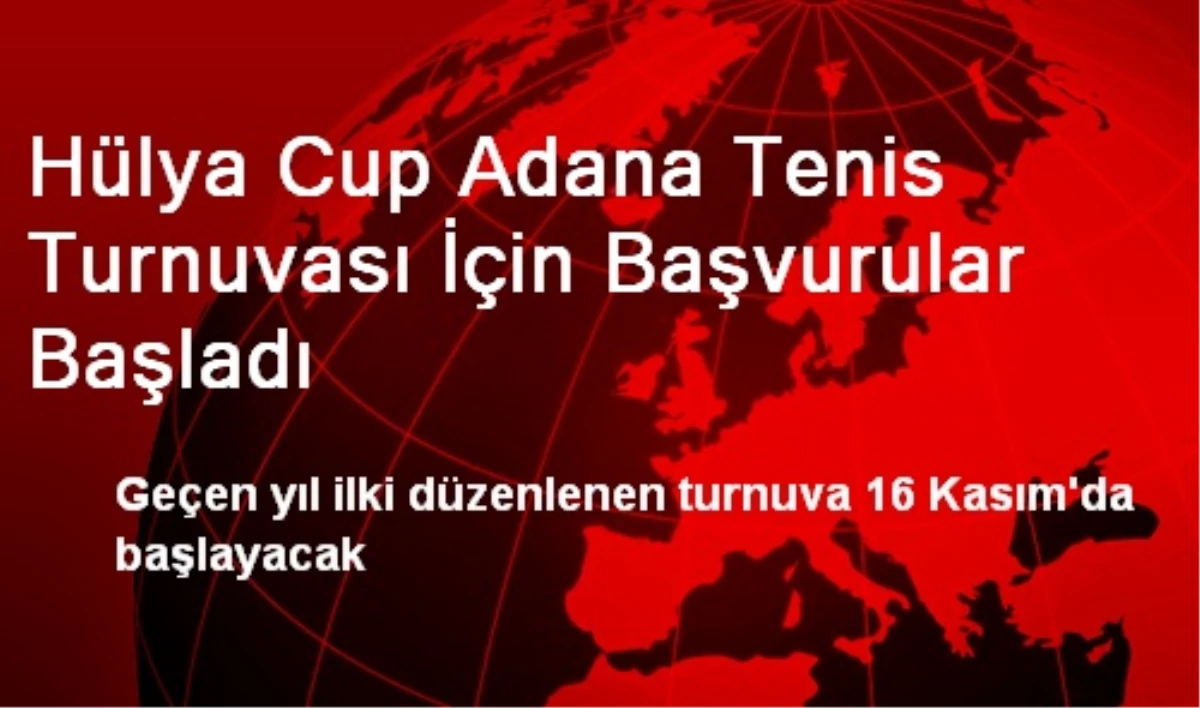 Hülya Cup Adana Tenis Turnuvası İçin Başvurular Başladı