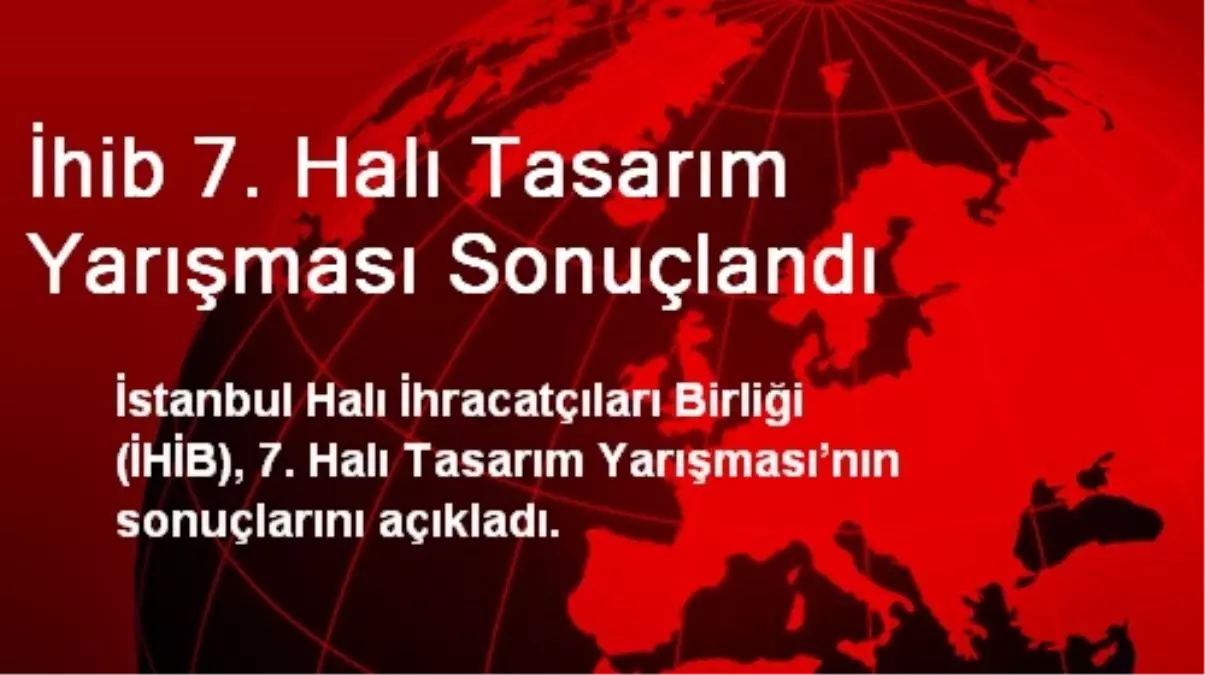 İhib 7. Halı Tasarım Yarışması Sonuçlandı