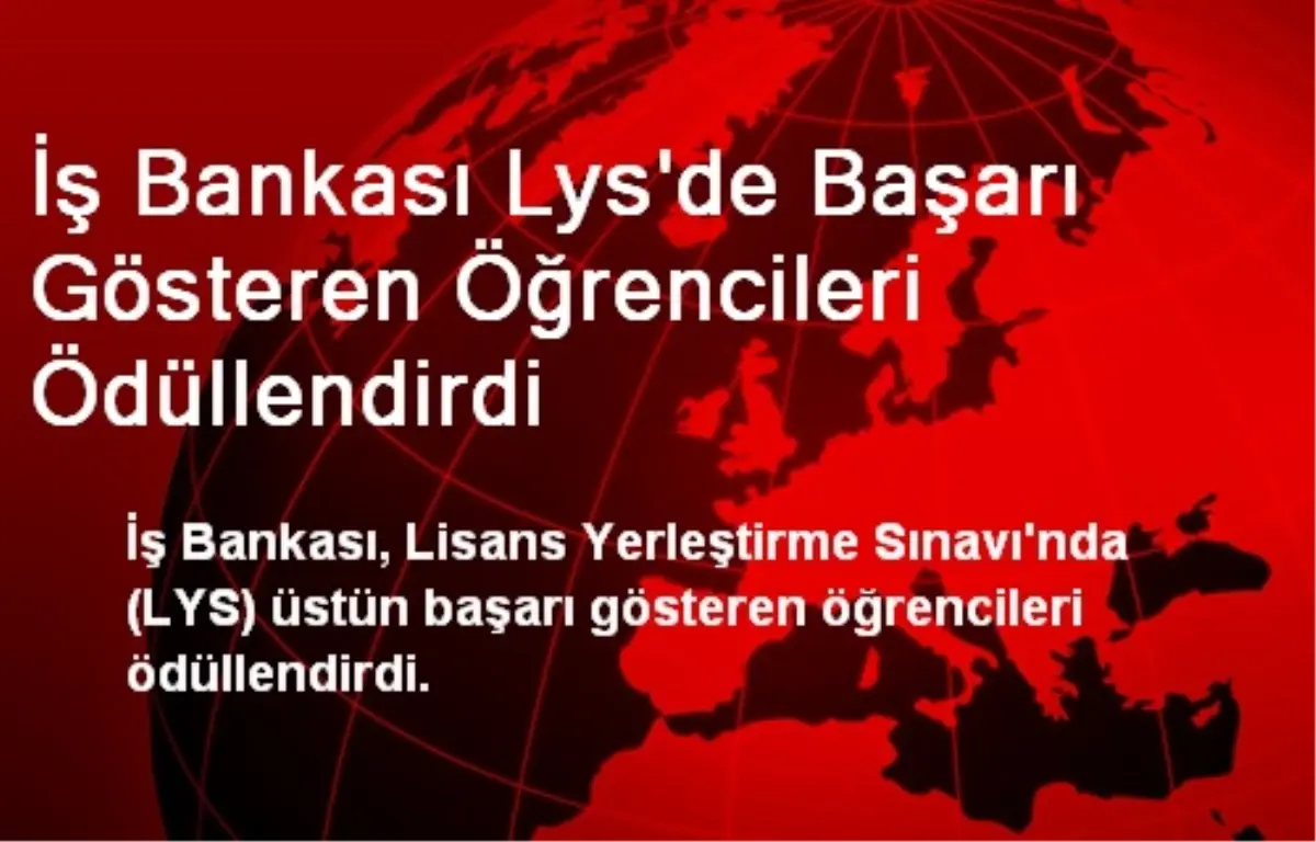 İş Bankası Lys\'de Başarı Gösteren Öğrencileri Ödüllendirdi