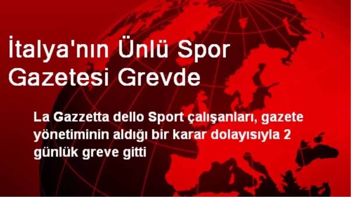 İtalya\'nın Ünlü Spor Gazetesi Grevde