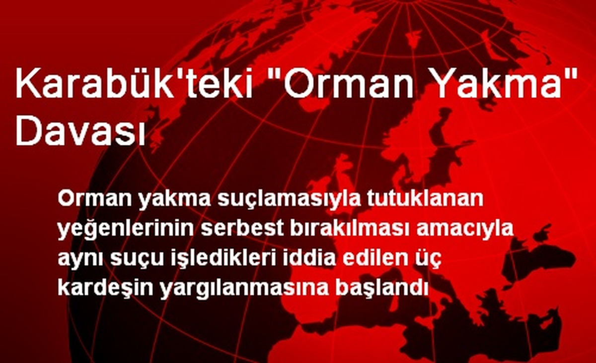 Karabük\'teki "Orman Yakma" Davası