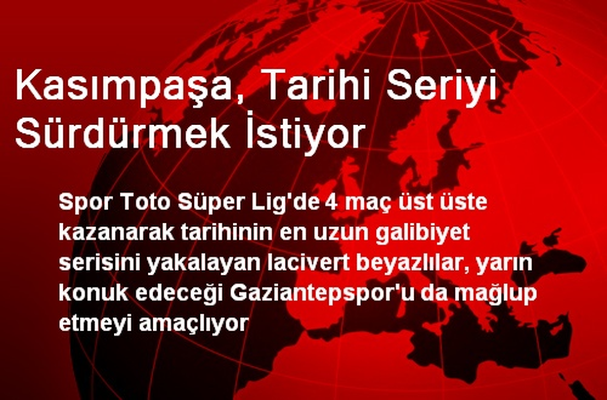 Kasımpaşa, Tarihi Seriyi Sürdürmek İstiyor