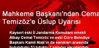 Mahkeme Başkanı'ndan Cemal Temizöz'e Üslup Uyarısı