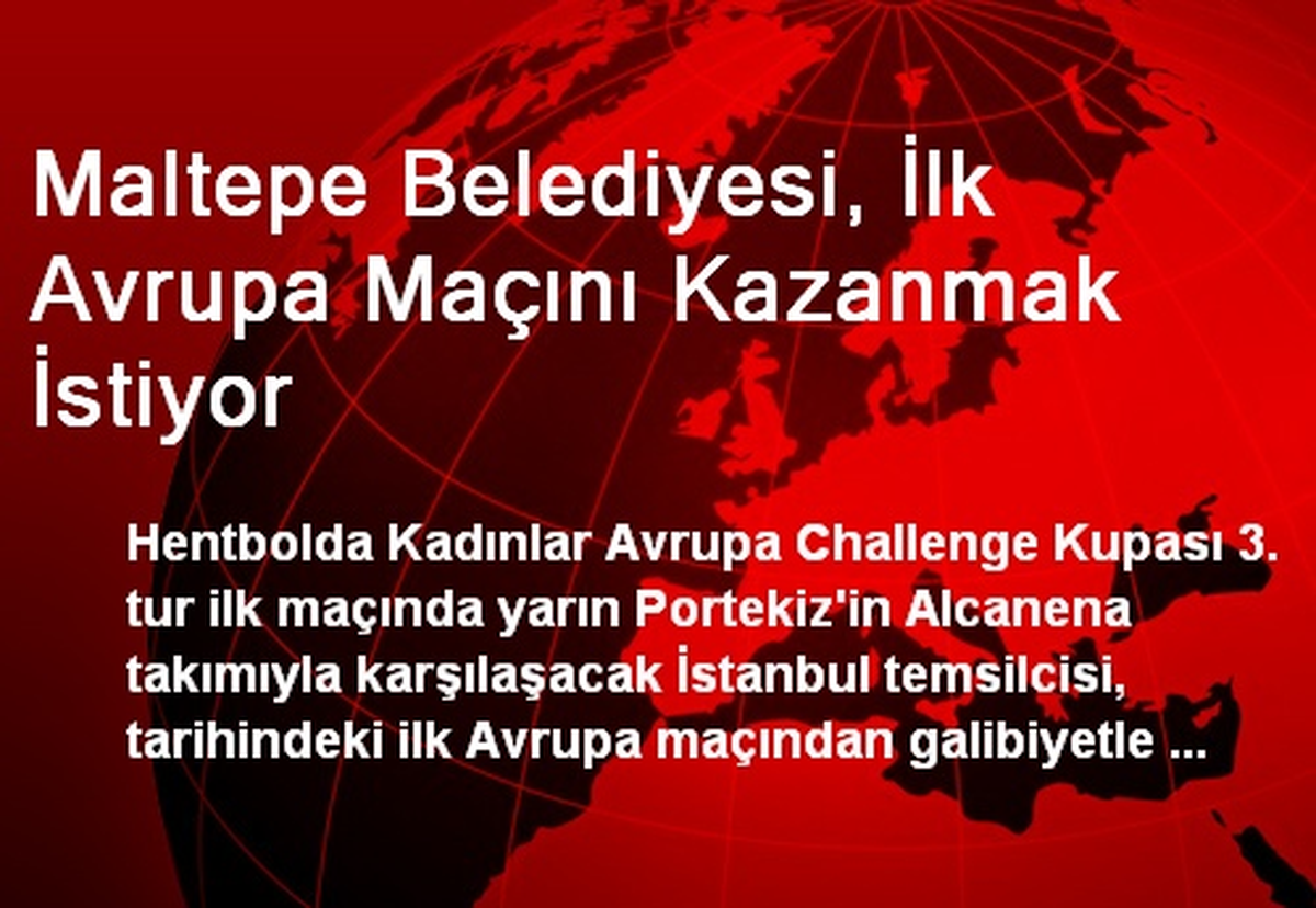 Maltepe Belediyesi, İlk Avrupa Maçını Kazanmak İstiyor