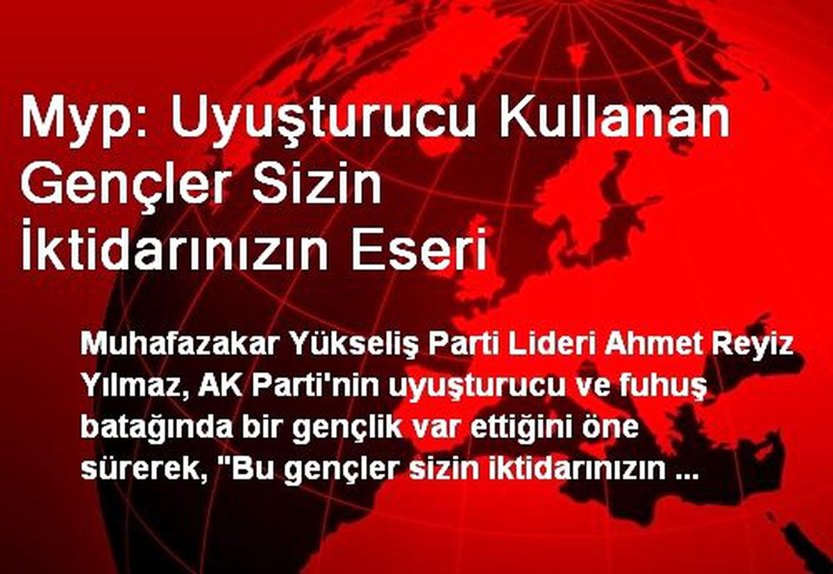 Myp: Uyuşturucu Kullanan Gençler Sizin İktidarınızın Eseri