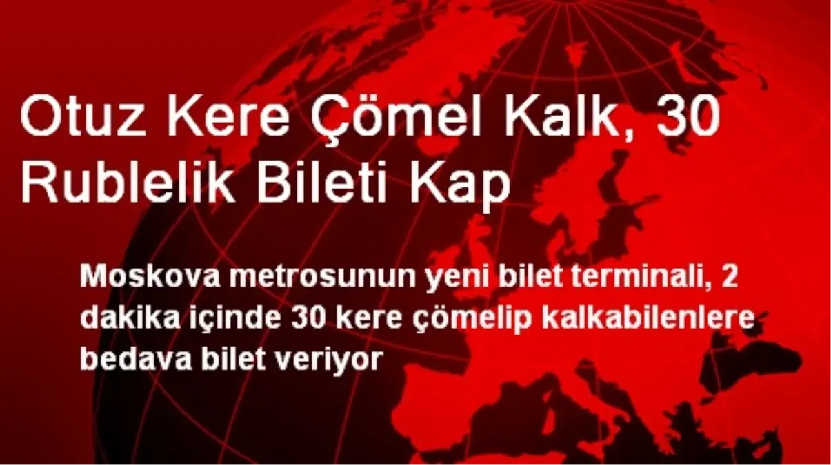 Otuz Kere Çömel Kalk, 30 Rublelik Bileti Kap