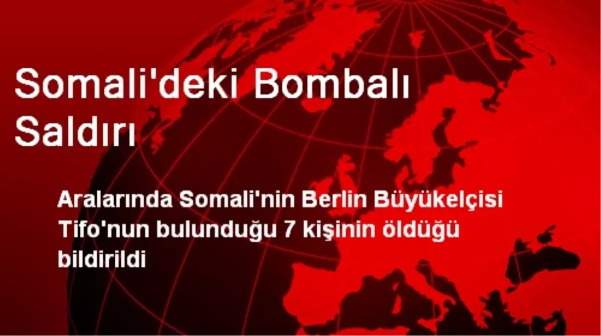 Somali\'deki Bombalı Saldırı