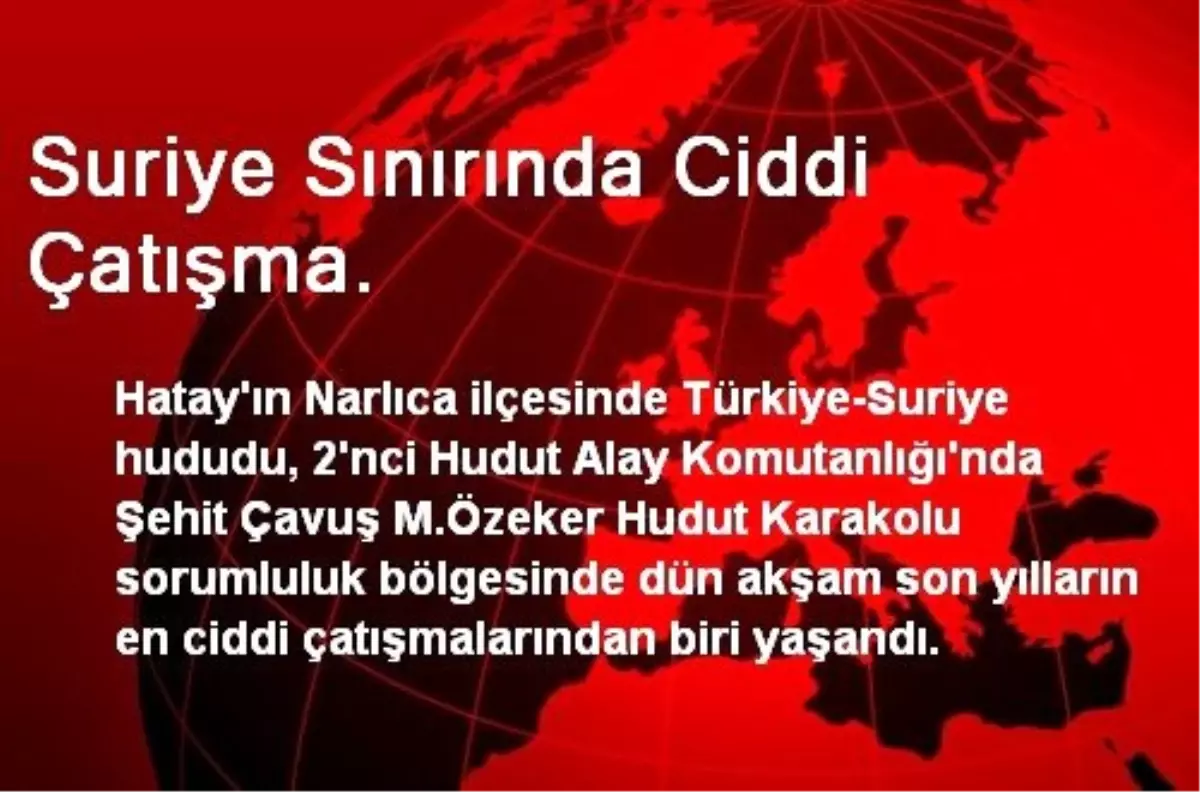 Suriye Sınırında Ciddi Çatışma.