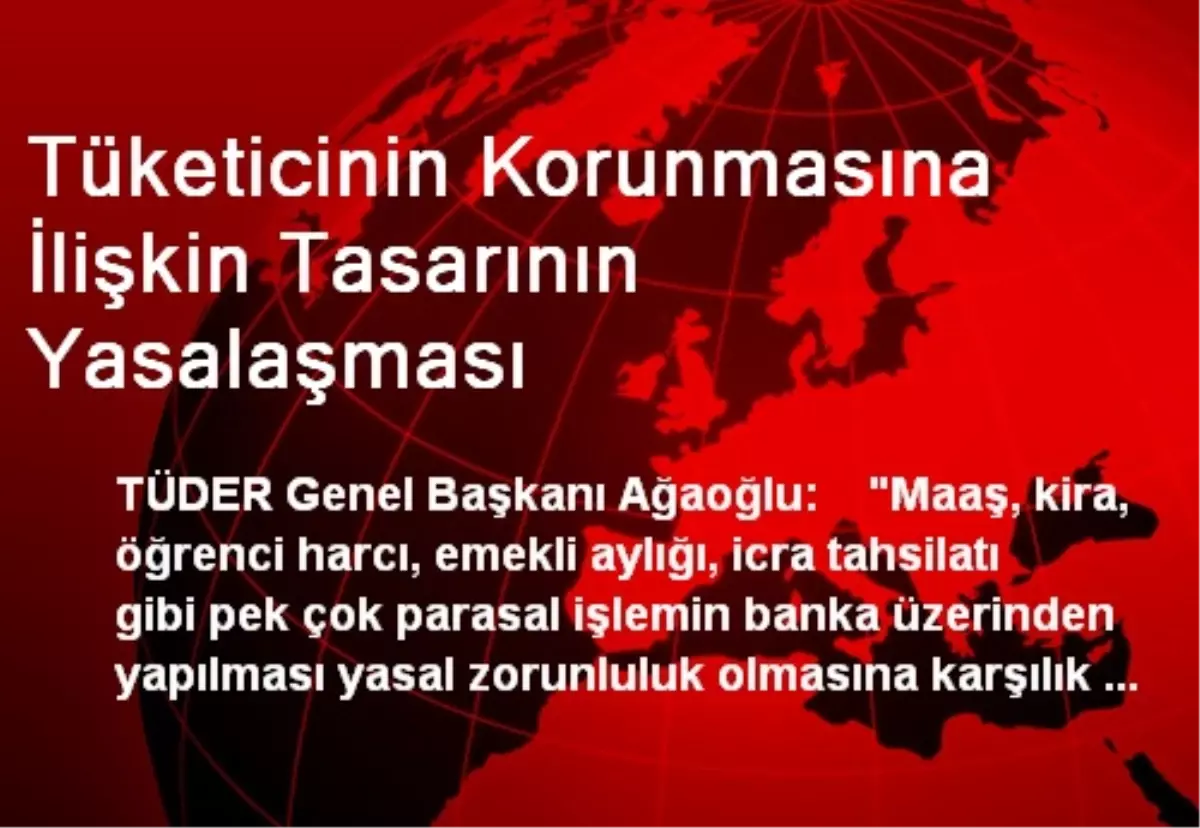 Tüketicinin Korunmasına İlişkin Tasarının Yasalaşması