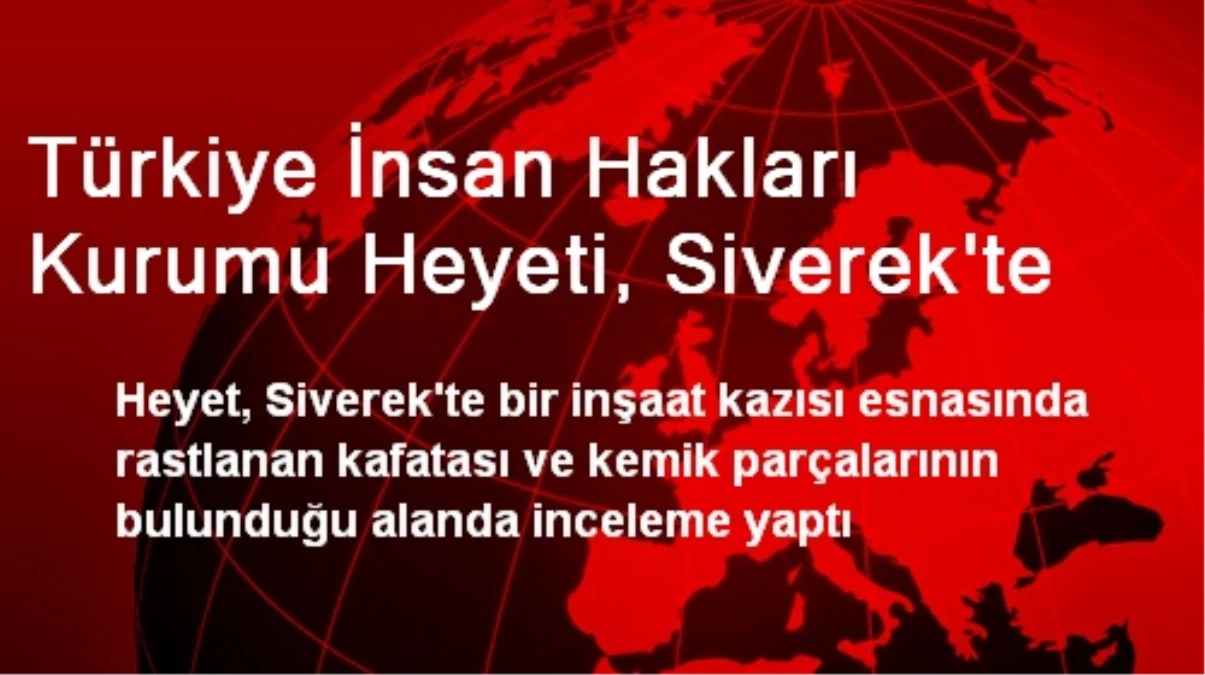 Türkiye İnsan Hakları Kurumu Heyeti, Siverek\'te