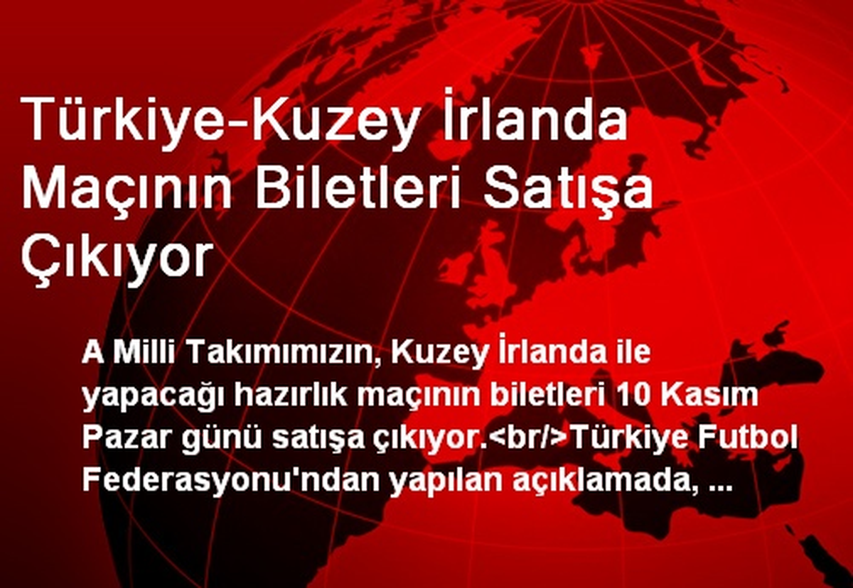 Türkiye-Kuzey İrlanda Maçının Biletleri Satışa Çıkıyor
