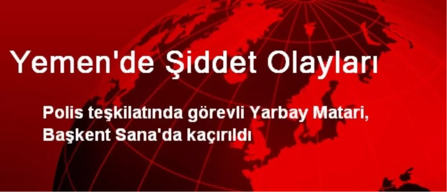 Yemen\'de Şiddet Olayları