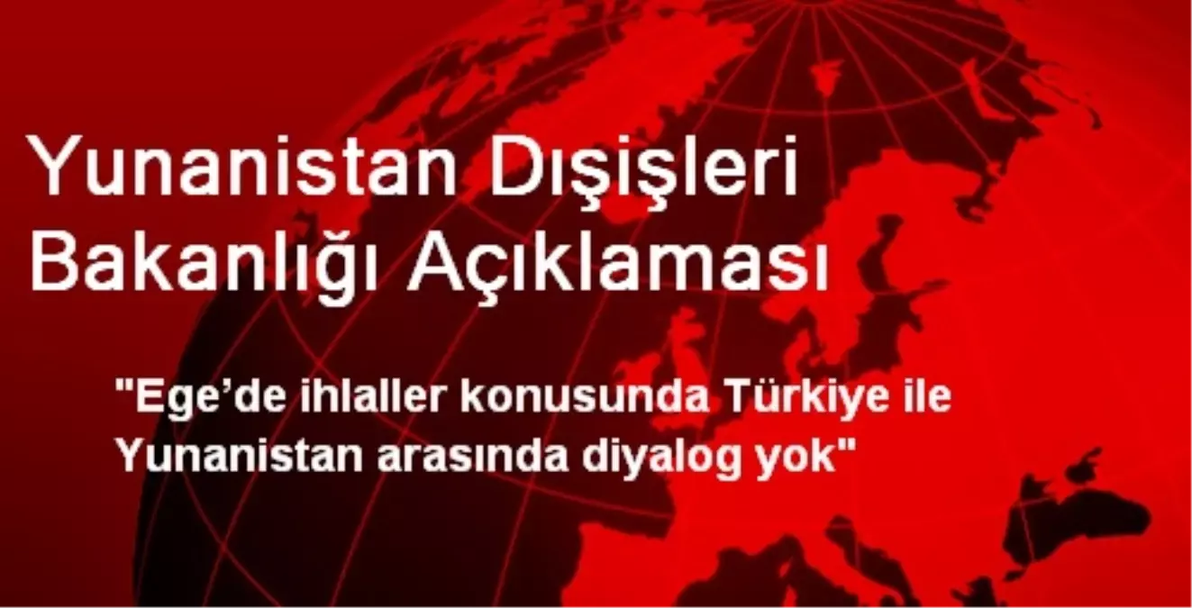 Yunanistan Dışişleri Bakanlığı Açıklaması