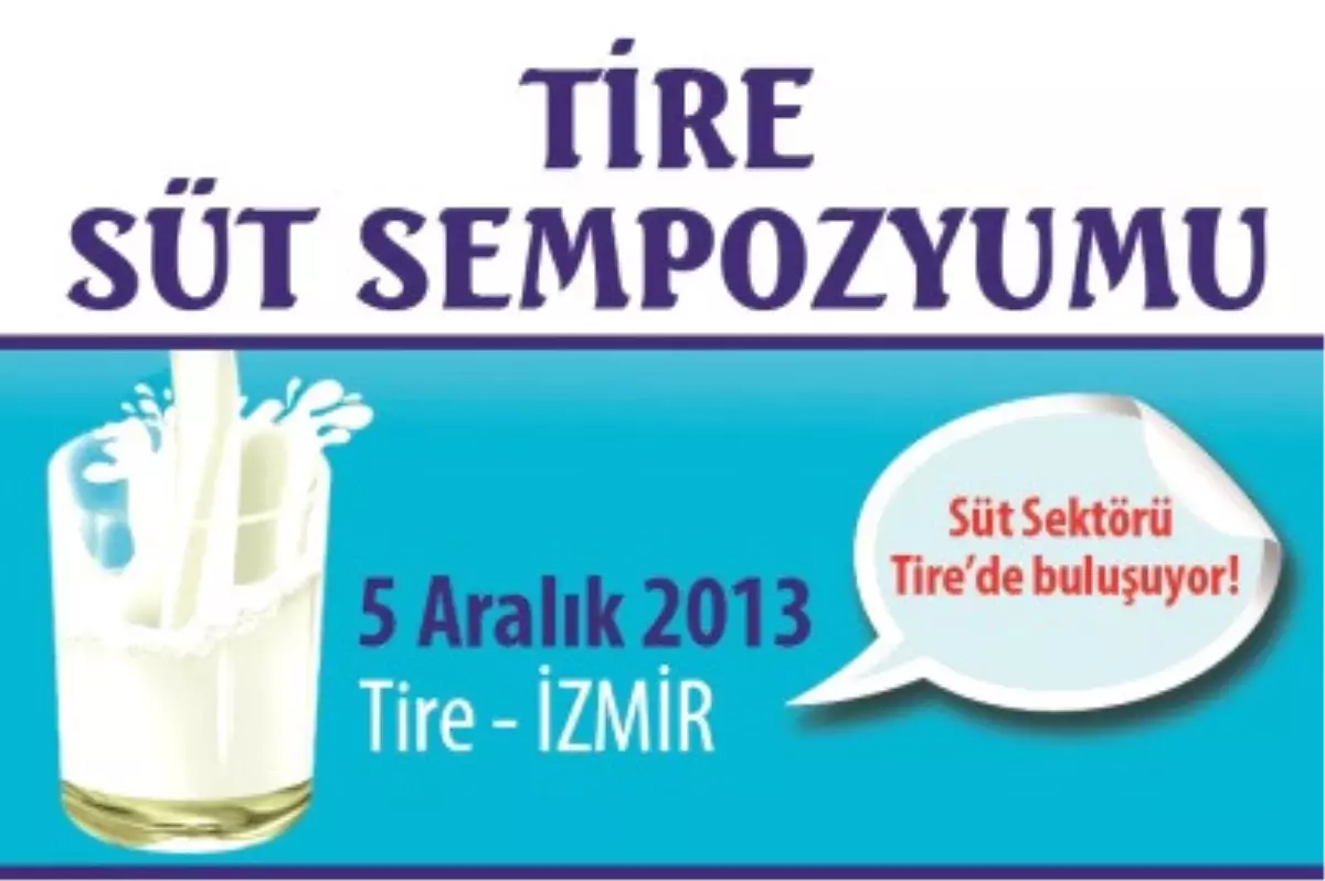 Tire Süt Sempozyumu Süt Sektörünü Buluşturuyor