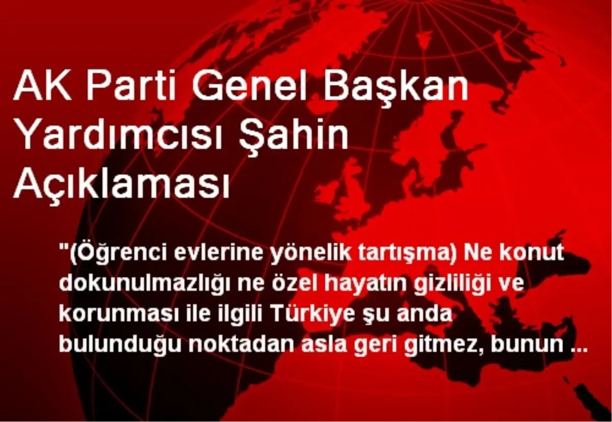 AK Parti Genel Başkan Yardımcısı Şahin Açıklaması