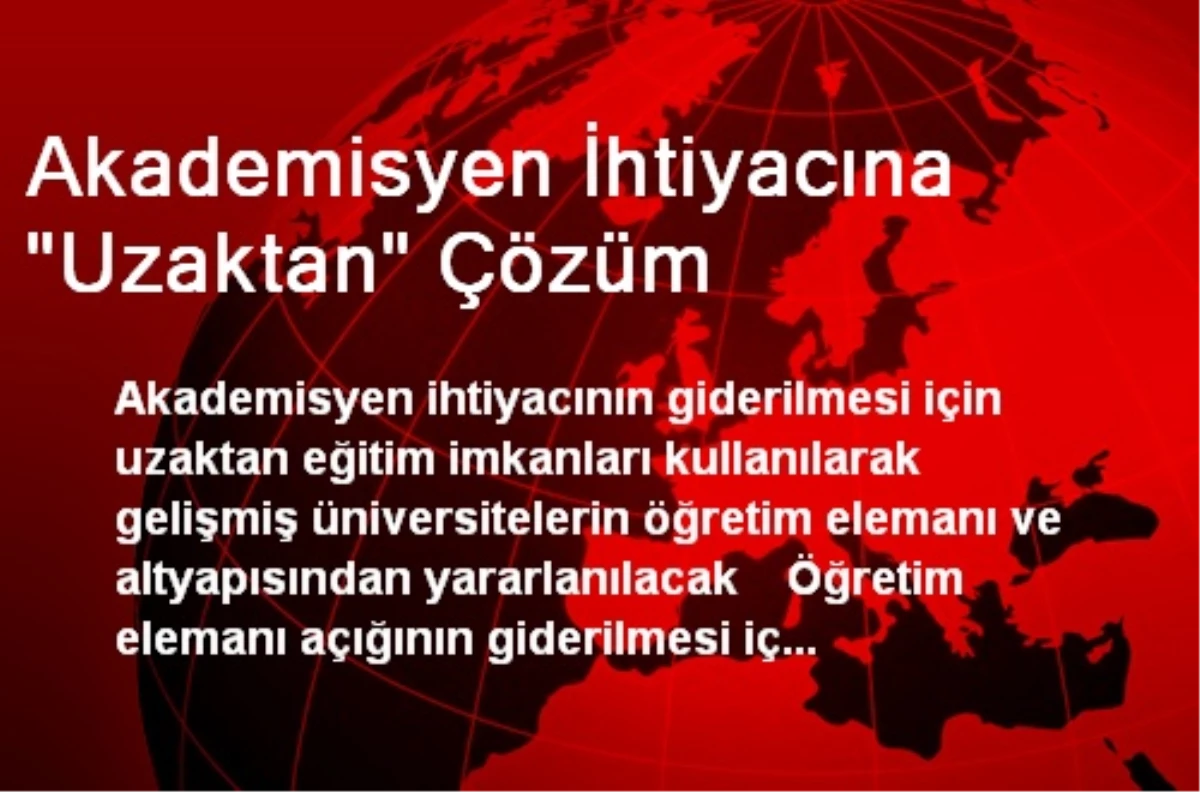 Akademisyen İhtiyacına "Uzaktan" Çözüm