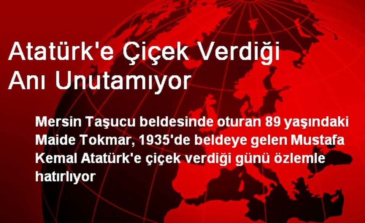 Atatürk\'e Çiçek Verdiği Anı Unutamıyor