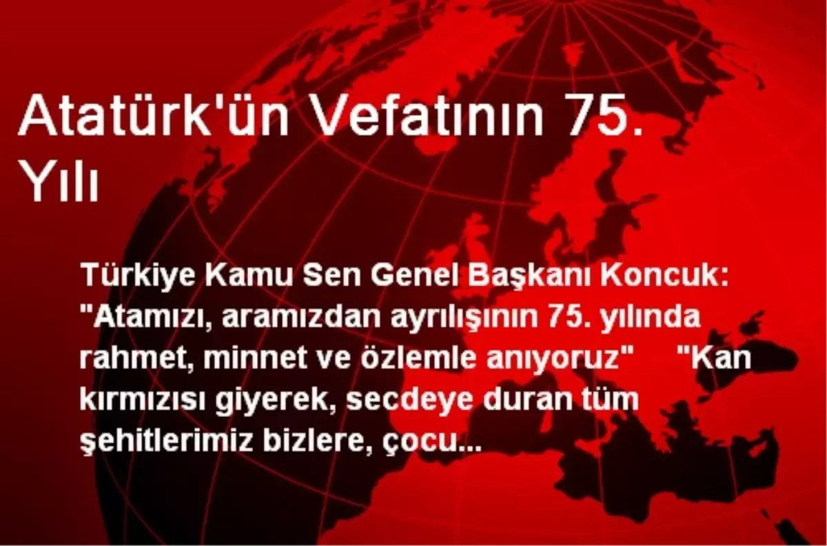 Atatürk\'ün Vefatının 75. Yılı